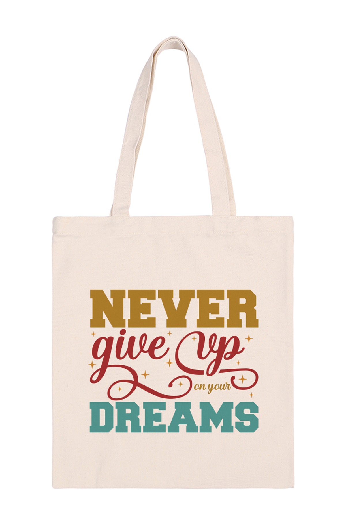 NEVER GIVE UP ON YOUR DREAMS MINIMALIST FASHION TOTE BAG