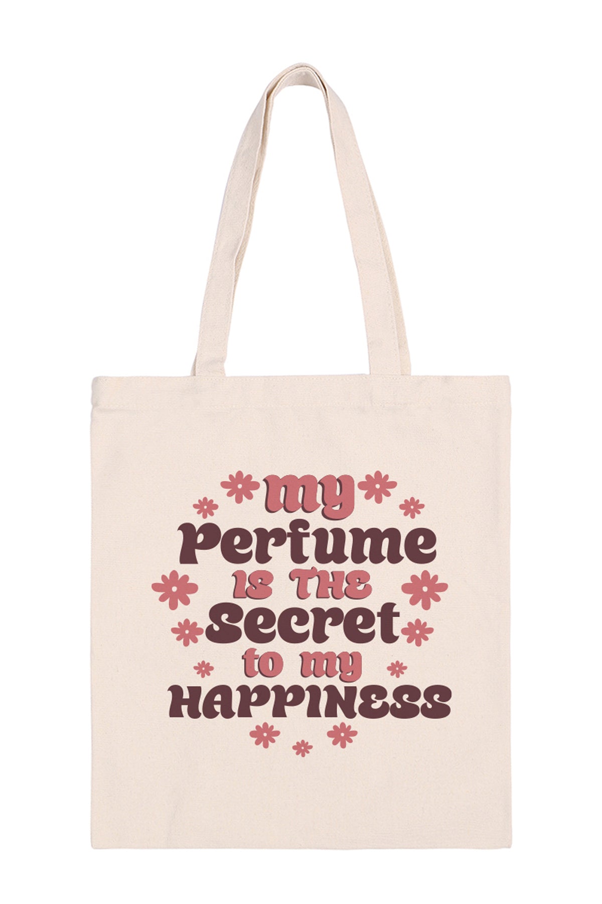 MY PERFUME IS THE SECRET TO MY HAPPINESS MINIMALIST FASHION TOTE BAG