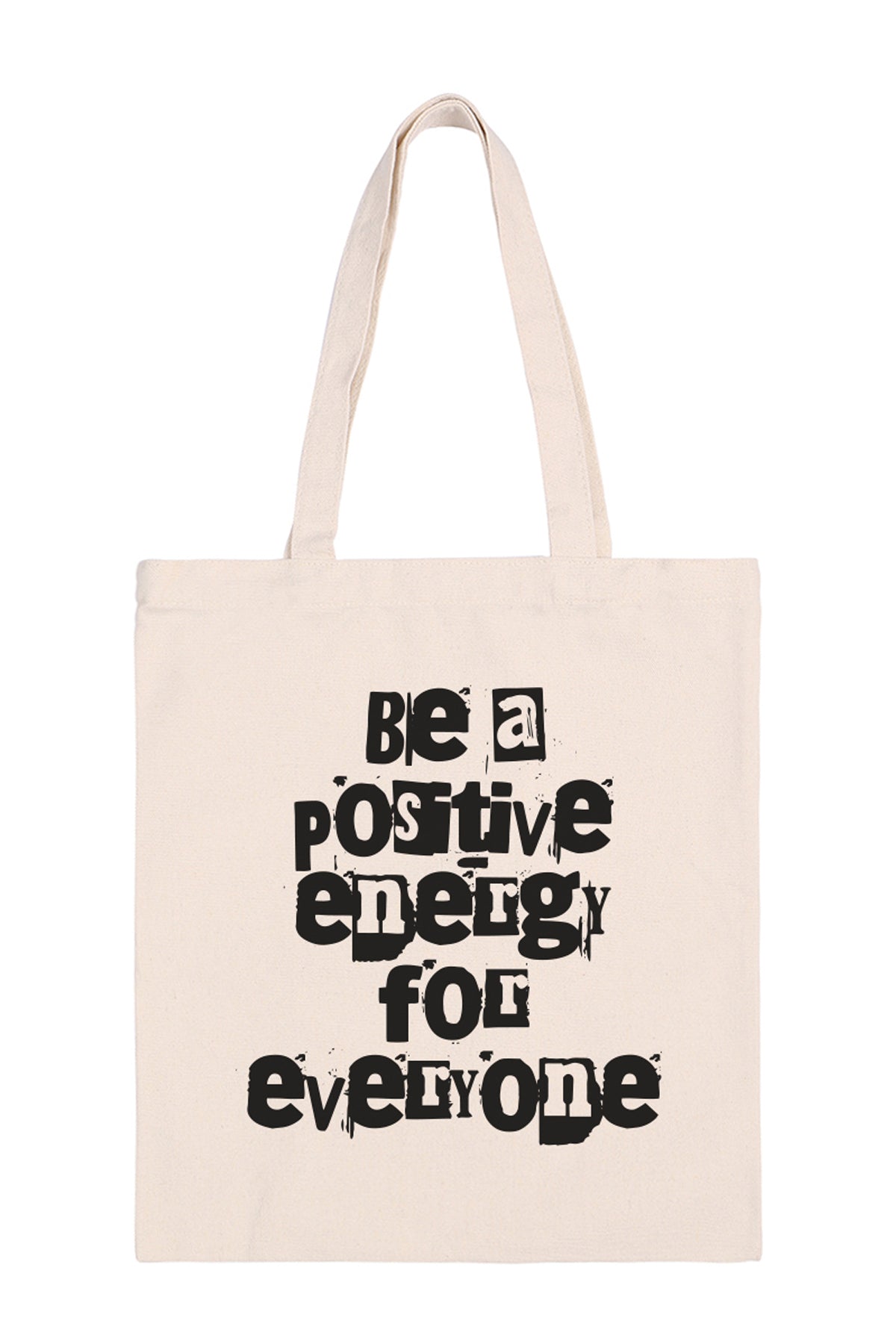 BE A POSITIVE  ENERGY FOR EVERYONE MINIMALIST FASHION TOTE BAG