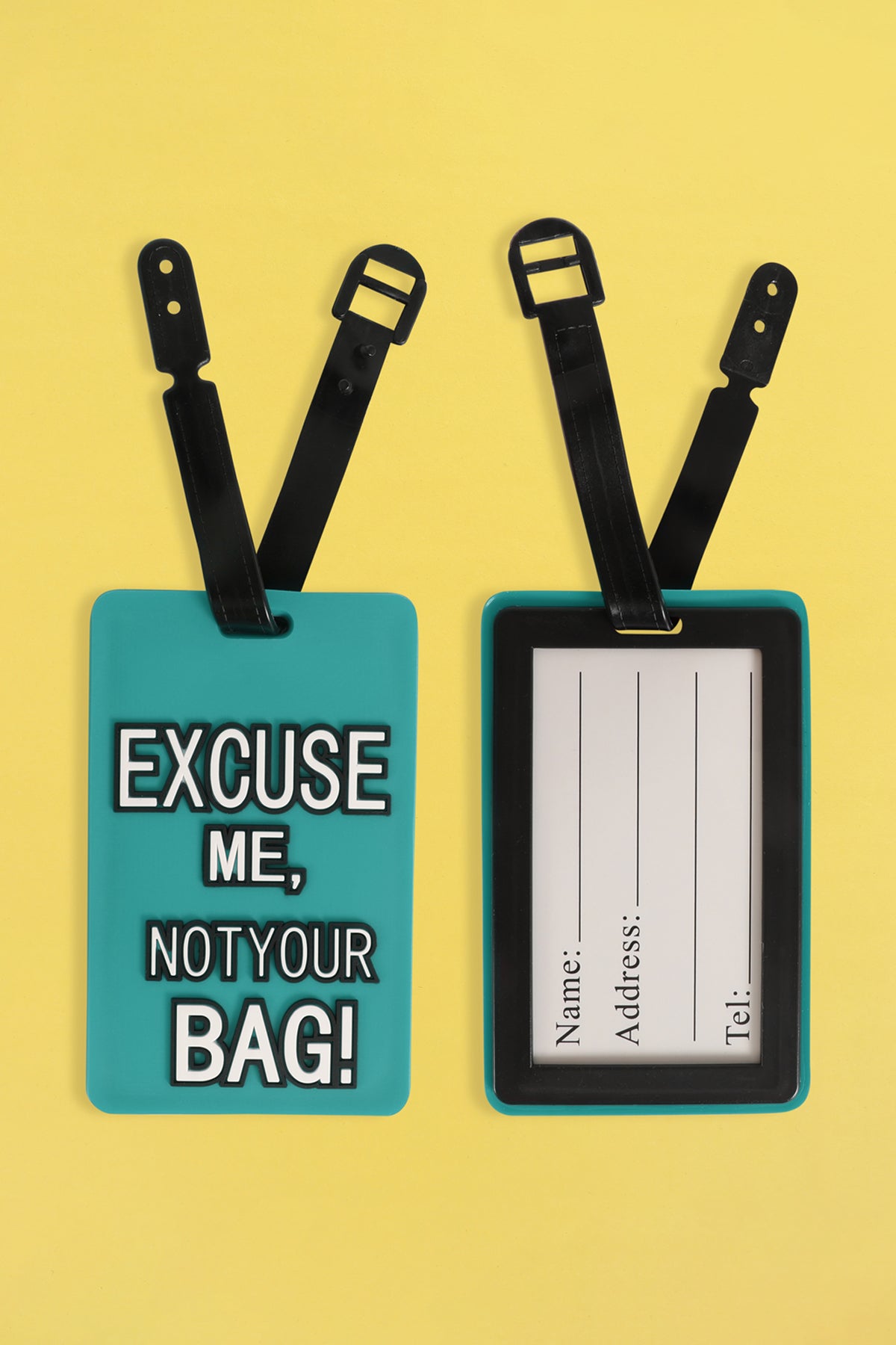 EXCUSE ME NOT YOUR BAG! LUGGAGE TAG