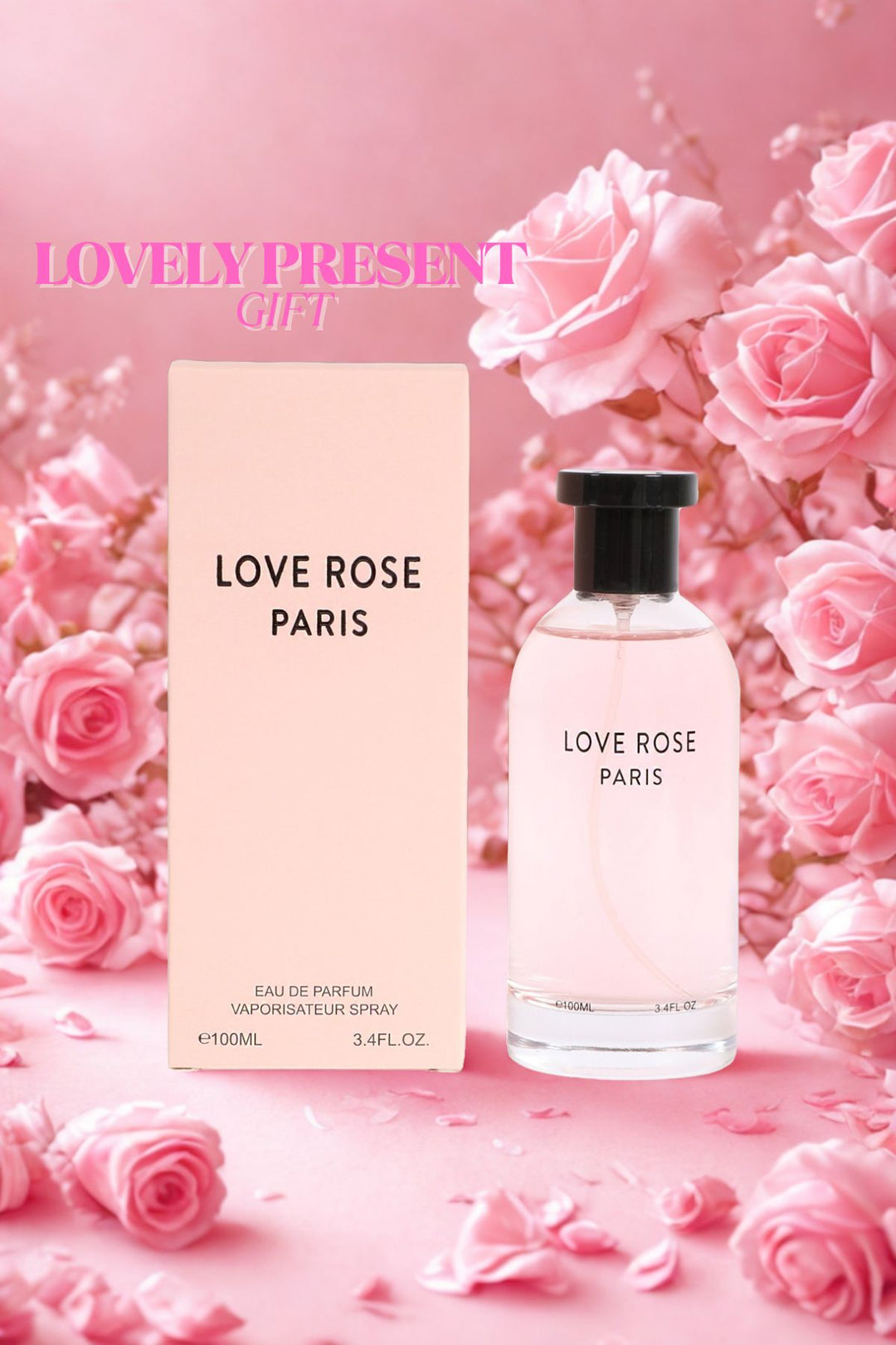 LOVE ROSE PARIS SPRAY PERFUME EAU DE PARFUM FOR WOMEN - 100ML/3.4